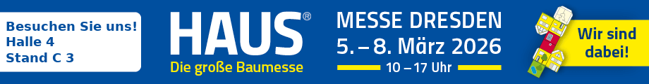 HAUS Messe Dresden - 5.-8. März 2026 - Halle 4, Stand C 3 - Besuchen Sie uns!